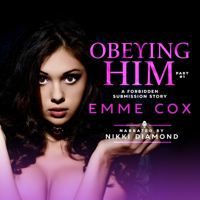 Audiobook cover of Obeying Him - Part 1 (Audio) by Emme Cox