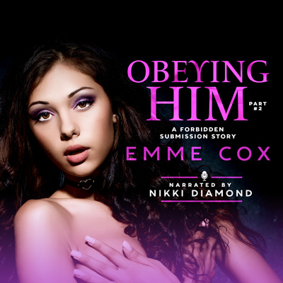 Audiobook cover of Obeying Him - Part 2 (Audio) by Emme Cox