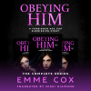 Audiobook cover of Obeying Him - The Complete Series (Audio) by Emme Cox