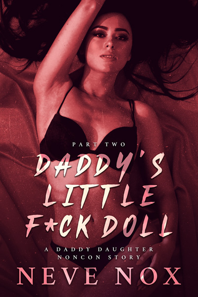 Ebook cover of Daddy's Little F*ck Doll - Part Two by Neve Nox