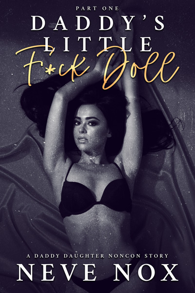Ebook cover of Daddy's Little F*ck Doll - Part One by Neve Nox