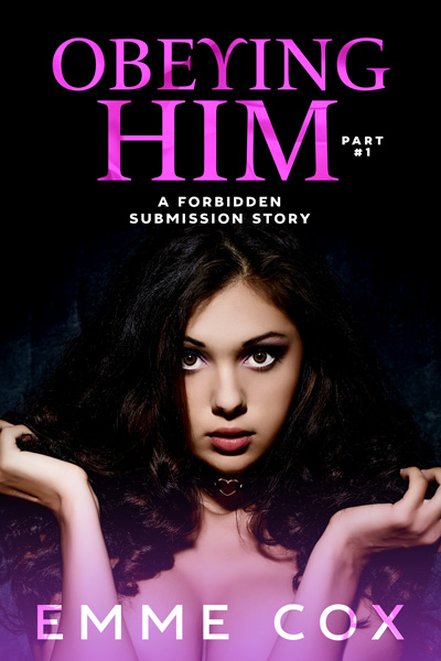 Ebook cover of Obeying Him - Part 1 by Emme Cox