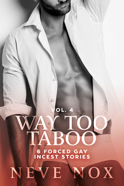 Ebook cover of Way Too Taboo - Vol. 4 by Neve Nox
