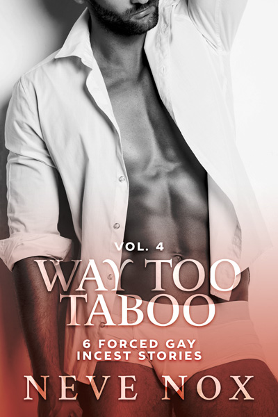 Ebook cover of Way Too Taboo - Vol. 4 by Neve Nox