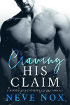 Ebook cover of Craving His Claim by Neve Nox