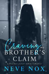 Ebook cover of Craving My Brother's Claim by Neve Nox