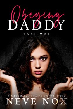 Ebook cover of Obeying Daddy - Part One by Neve Nox