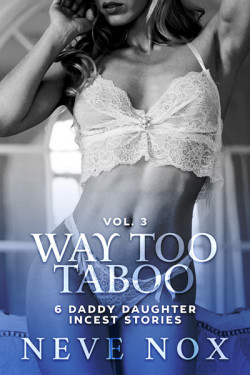 Ebook cover of Way Too Taboo - Vol. 3 by Neve Nox